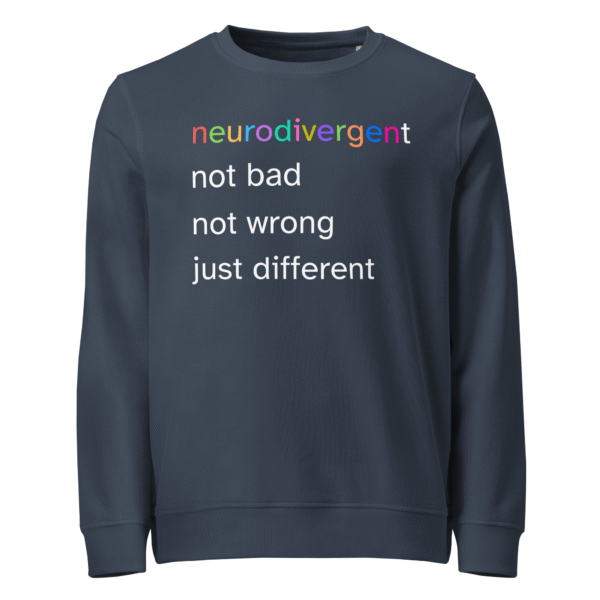 Neurodivergent Just Different Unisex Organic Sweatshirt