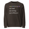 Neurodivergent Just Different Unisex Organic Sweatshirt