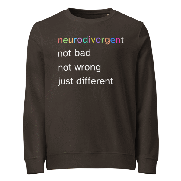 Neurodivergent Just Different Unisex Organic Sweatshirt