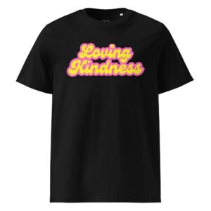 Loving Kindness Unisex Organic Cotton T-Shirt