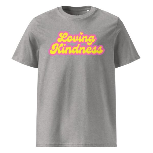 Loving Kindness Unisex Organic Cotton T-Shirt