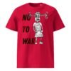 No War Unisex Organic Cotton T-Shirt