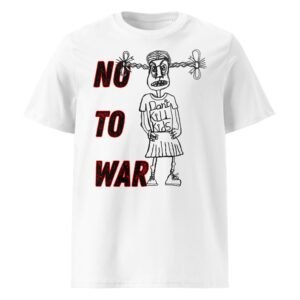 No War Unisex Organic Cotton T-Shirt